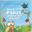 Cover der Bilderbuches: Mach mal Pause, Hamster Henry!